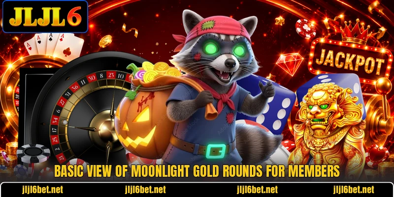 Basic view of Moonlight Gold rounds for members