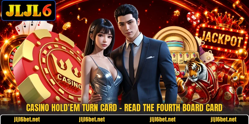 Casino Hold'em Turn Card - Read The Fourth Board Card