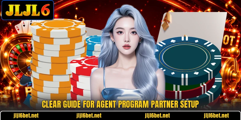 Clear guide for agent program partner setup Clear guide for agent program partner setup