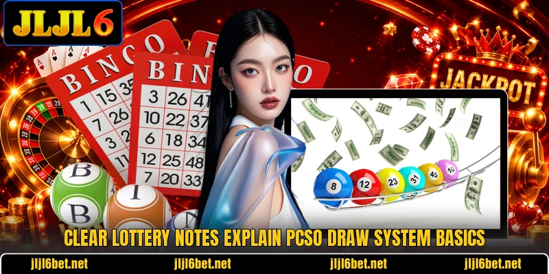 Clear lottery notes explain pcso draw system basics