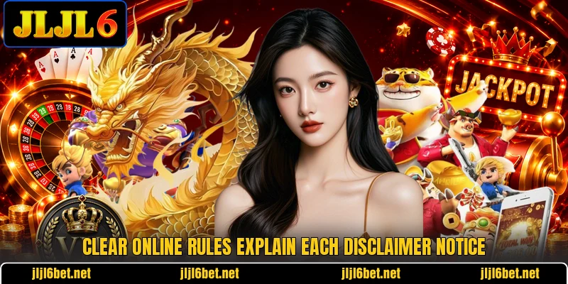 Clear online rules explain each disclaimer notice