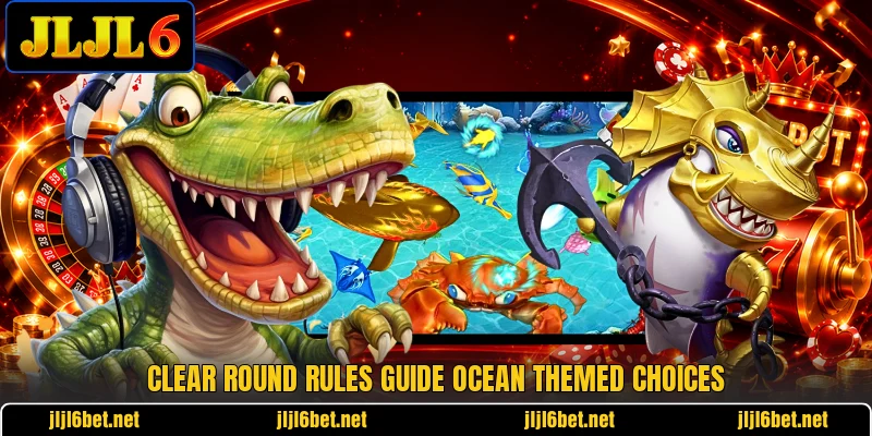 Clear round rules guide ocean themed choices