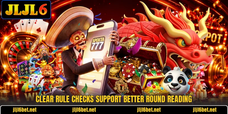 Clear rule checks support better round reading