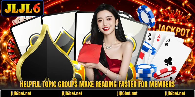Helpful topic groups make reading faster for members