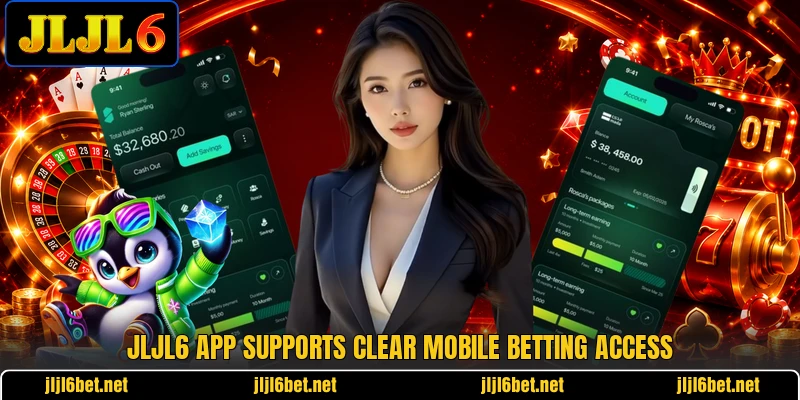 JLJL6 app supports clear mobile betting access