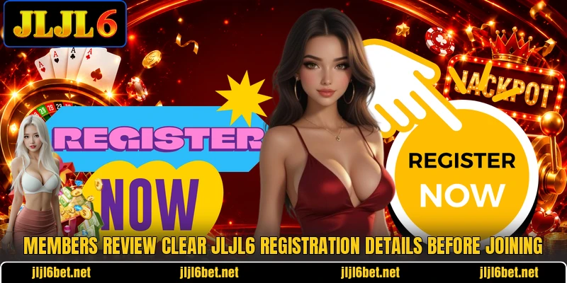 Members review clear JLJL6 registration details before joining
