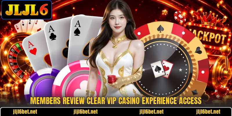 Members review clear vip casino experience access