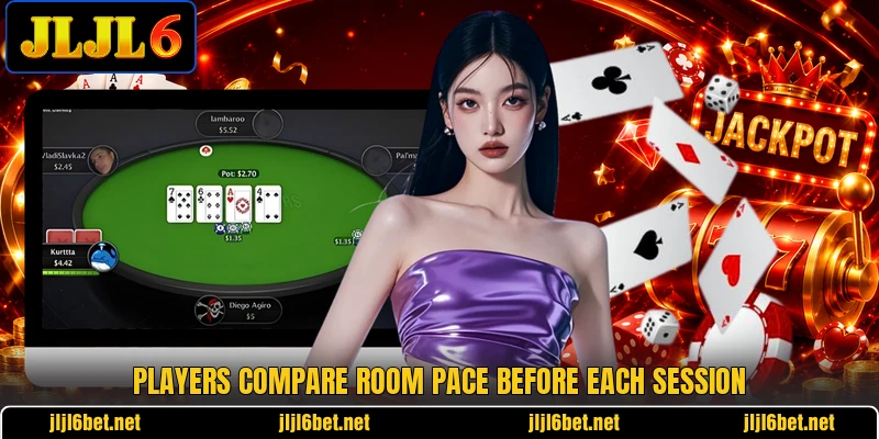 Players compare room pace before each session