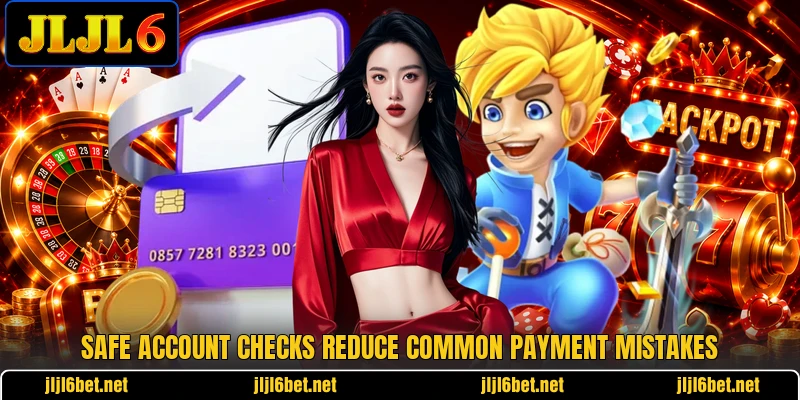 Safe account checks reduce common payment mistakes