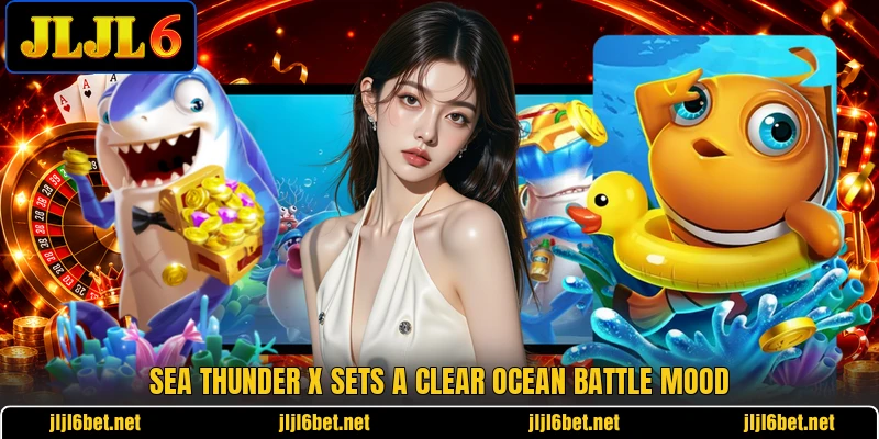Sea Thunder X sets a clear ocean battle mood