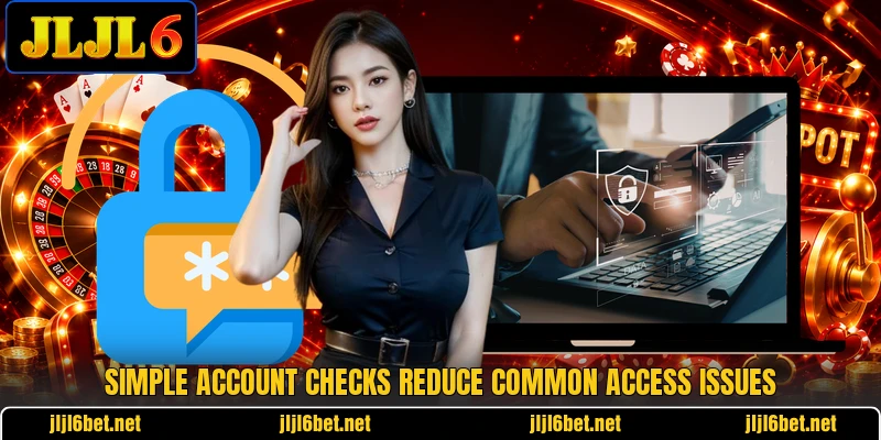 Simple account checks reduce common access issues