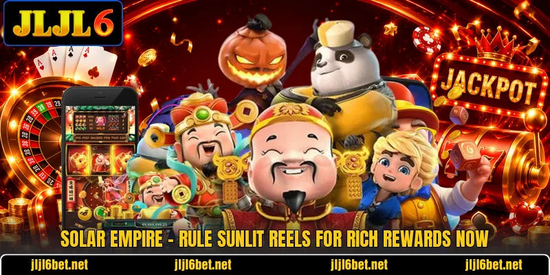 Solar Empire - Rule Sunlit Reels For Rich Rewards Now
